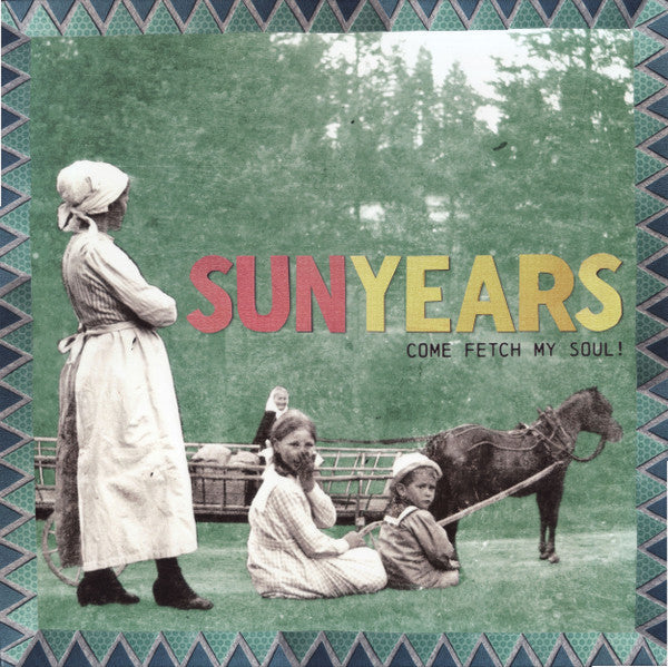 Sunyears - Come Fetch My Soul! | Mint (M) Mint (M)-