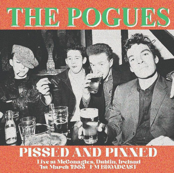 The Pogues - Pissed And Pinned. Live At Mcgonagles, Dublin, Ireland 1st March 1985 - FM Broadcast (COLOR VINYL) |-