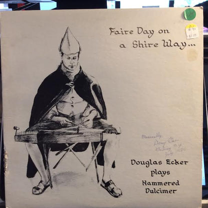 Douglas Ecker - Faire Day on a Shire Way... (VINYL) *SIGNED* | Excellent+ (EX+) Very Good (VG)-