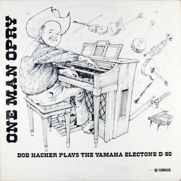 Bob Hacker - "One Man Opry" Bob Hacker Plays The Yamaha Electone D-80 (VINYL) | Near Mint (NM) Excellent (EX)-