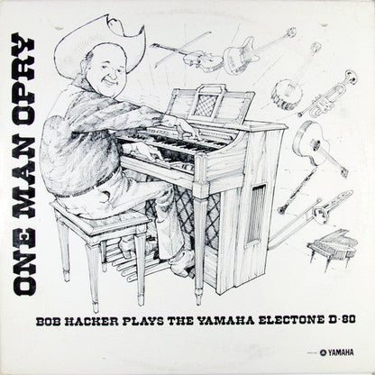 Bob Hacker - "One Man Opry" Bob Hacker Plays The Yamaha Electone D-80 (VINYL) | Near Mint (NM) Excellent (EX)-