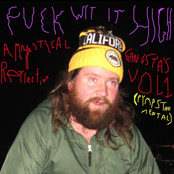 FRANK HURRICANE - Fuck wit It High: A Mystical Gangsta's Reflection Vol. 1 (Pympstrumental) |-