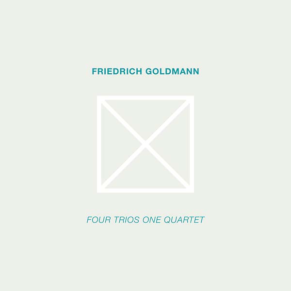 FRIEDRICH GOLDMANN - Four Trios One Quartet |-