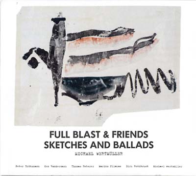 FULL BLAST & FRIENDS - Sketches And Ballads |-