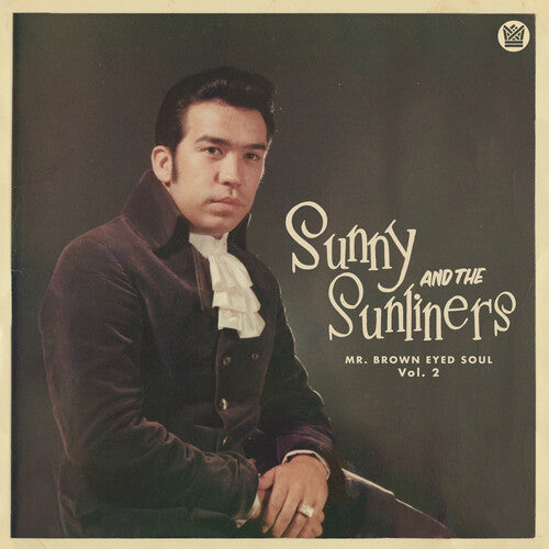 Sunny & The Sunliners - Mr. Brown Eyed Soul Vol. 2 (VINYL) |-