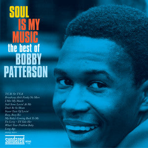 Patterson, Bobby - Soul Is My Music: The Best Of Bobby Patterson (CD) |-