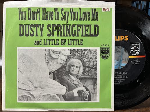 Dusty Springfield - You Don't Have To Say You Love Me (7" VINYL) |-