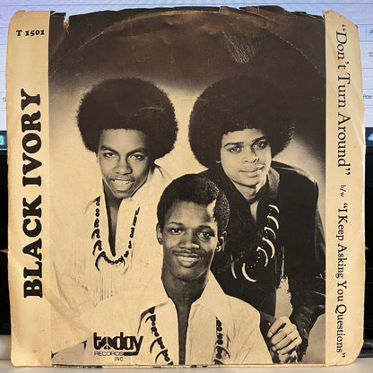 Black Ivory - Don't Turn Around / I Keep Asking You Questions *45* | Very Good (VG) Very Good (VG)-