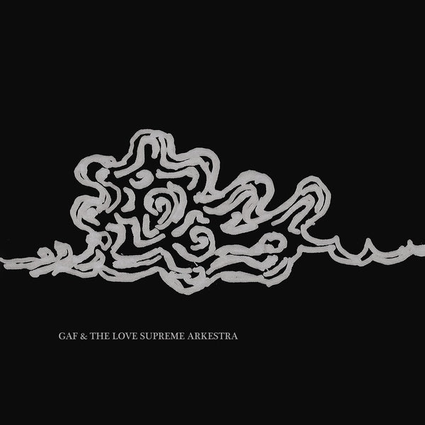 GAF & THE LOVE SUPREME ARKESTRA - GAF & The Love Supreme Arkestra |-