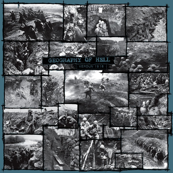 GEOGRAPHY OF HELL - Verdun, 1916 |-