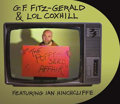 G.F. FITZ-GERALD & LOL COXHILL - The Poppy Seed Affair |-