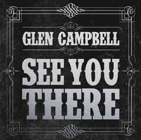Glen Campbell - SEE YOU THERE |-