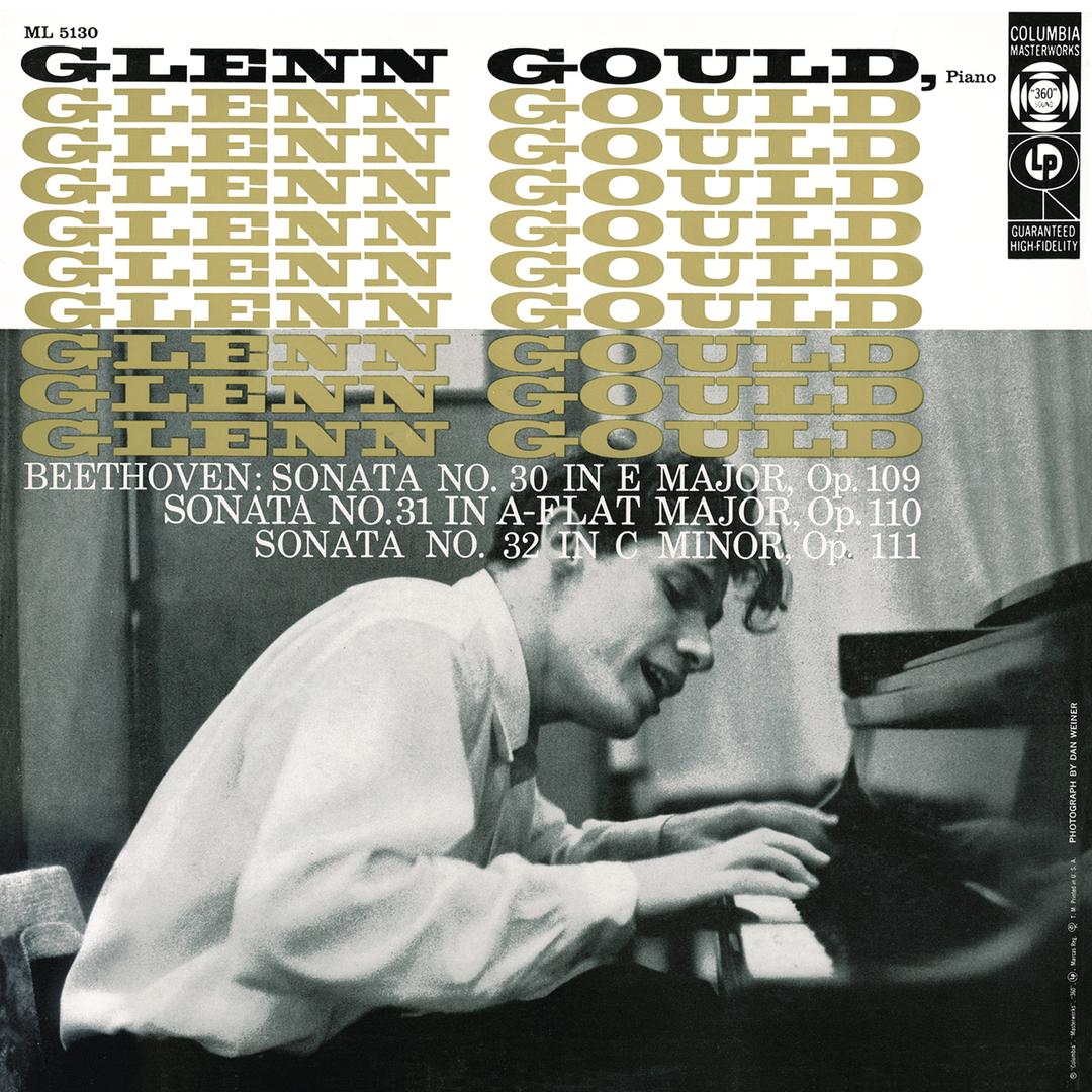 Glenn Gould, Beethoven - Sonata No. 30 In E Major, Op. 109 / Sonata No. 31 In A-Flat Major, Op. 110 / Sonata No. 32 In C Minor, Op. 111 |-