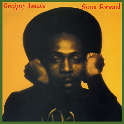 Gregory Isaacs - Soon Forward |-