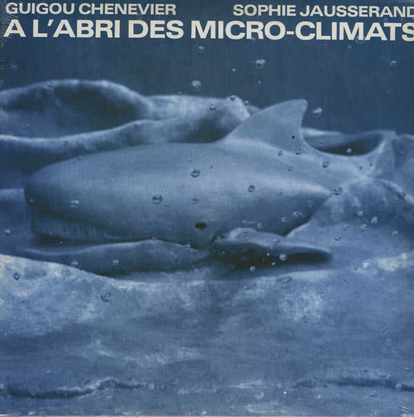 GUIGOU CHENEVIER AND SOPHIE JAUSSERAND - A l'Abri Des Micro-Climats |-