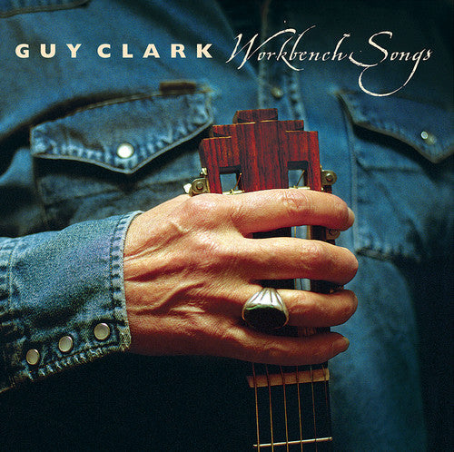 Guy Clark - Workbench Songs |-