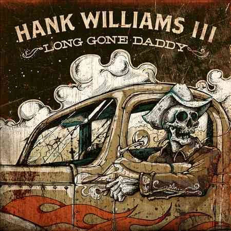 Hank Williams III - LONG GONE DADDY |-