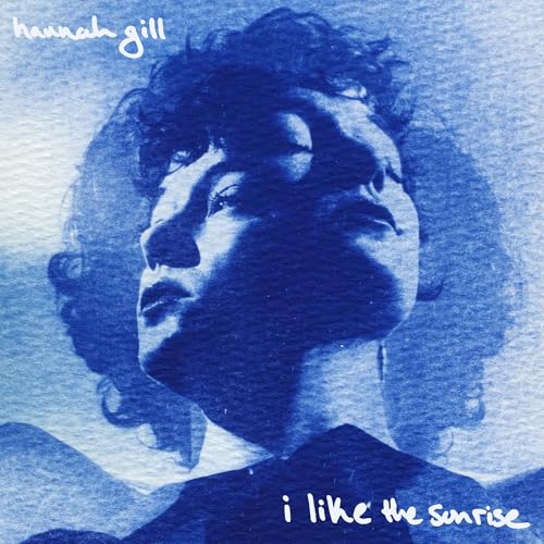 Hannah Gill - I Like The Sunrise |-