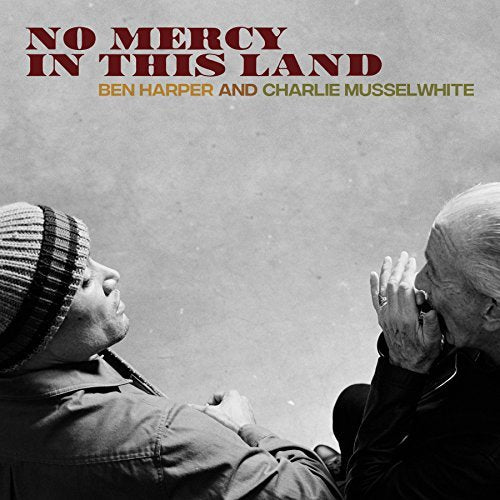HARPER,BEN / MUSSELWHITE,CHARLIE - NO MERCY IN THIS LAND |-
