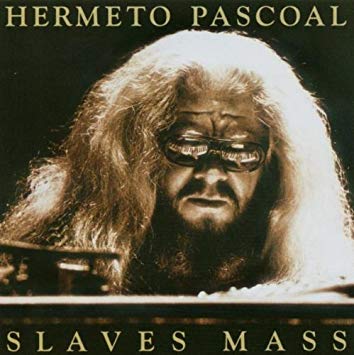 HERMETO PASCOAL - Slaves Mass |-