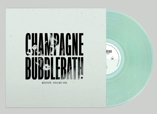 Champagne Bubblebath - Mixtape: Volume One (CLEAR GREEN VINYL) | Mint (M) Mint (M)-