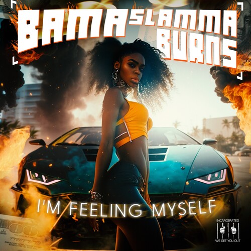 BAMA SLAMMA BURNS - I'm Feeling Myself (MOD CD ESSENTIAL MEDIA MOD 2023) | NEW-