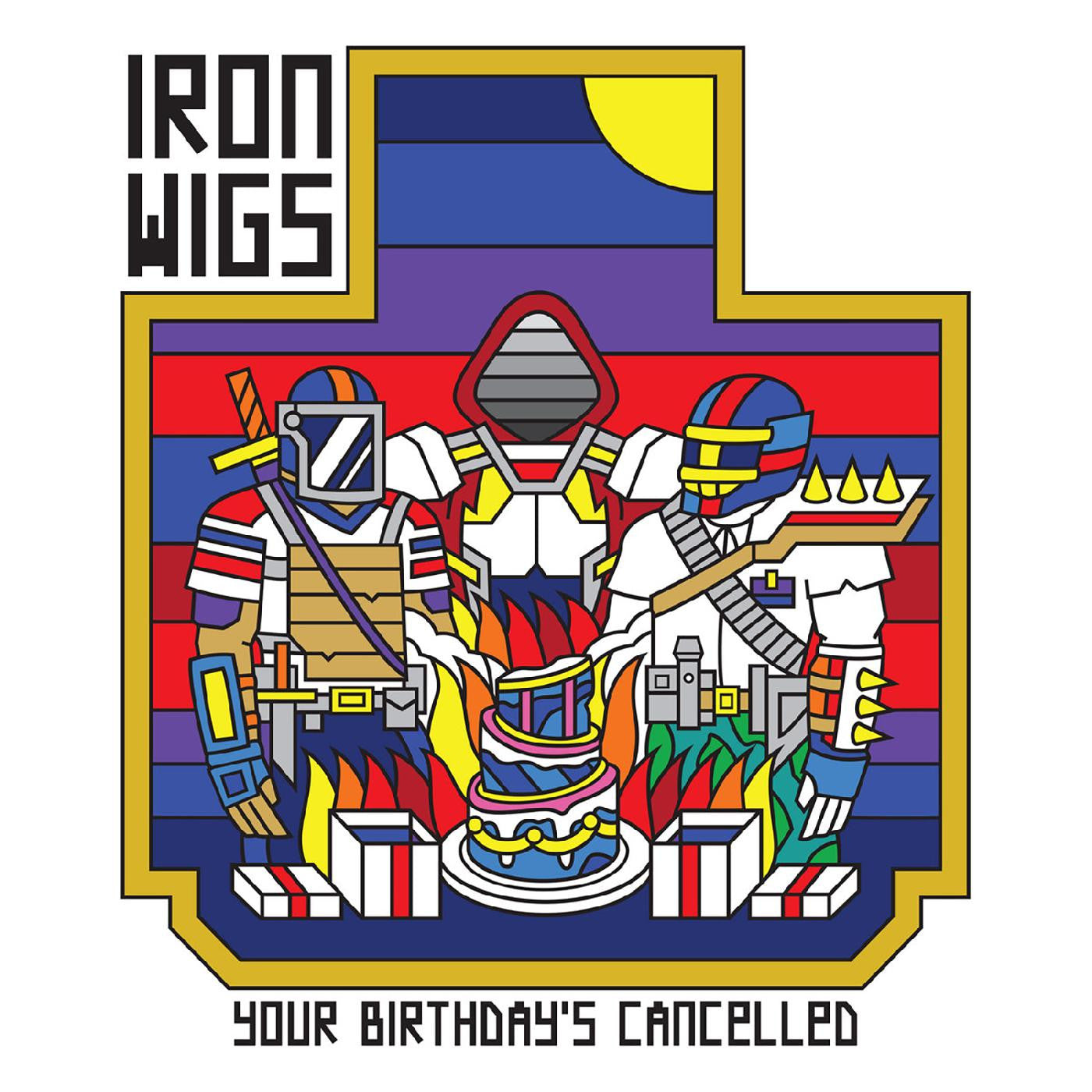 Iron Wigs - Your Birthday's Cancelled ("GRIMACE & SUNSHINE" VINYL) |-