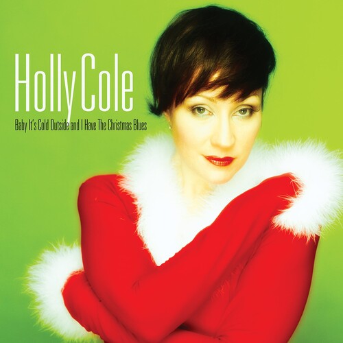 Holly Cole - Baby Its Cold Outside And I Have The Christmas Blues (Remastered, 180 Gram Vinyl, Bonus Track) [Import] | Mint (M) Mint (M)-