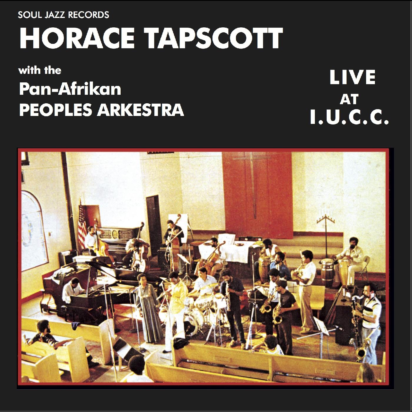Soul Jazz Records Presents - Horace Tapscott With The Pan-Afrikan Peoples Arkestra Live At I.U.C.C. |-