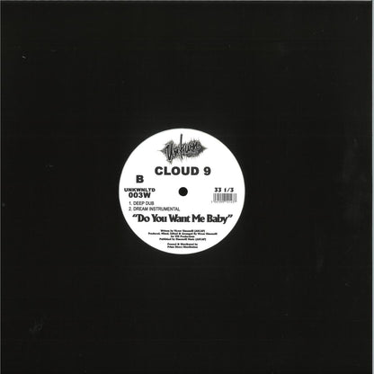 Cloud 9 - Do You Want Me Baby (WHITE VINYL 12" UNKNOWN LTD UNKNWLTD003W) | NEW Mint (M) Mint (M)-