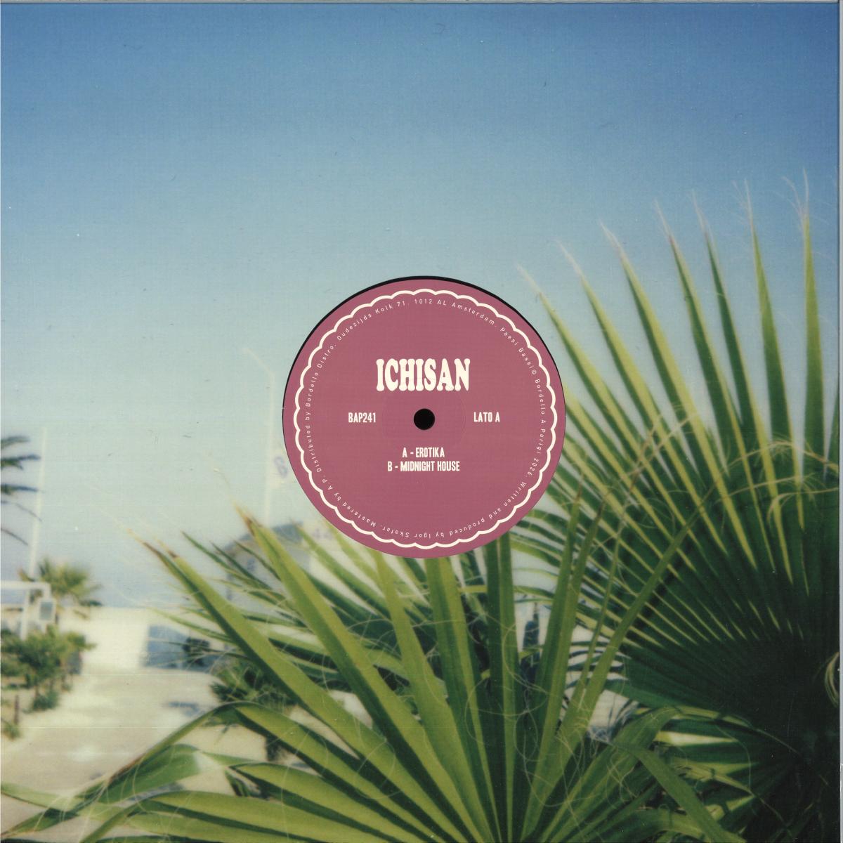 IchiSan - Erotika / Midnight House (VINYL 12" Bordello A Parigi BAP241) | NEW Mint (M) Mint (M)-