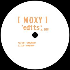 Unknown - Moxy Edits 15&16 (VINYL) | Mint (M) Mint (M)-