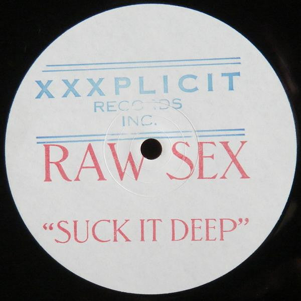 Raw Sex - Suck It Deep | Excellent (EX) Generic-