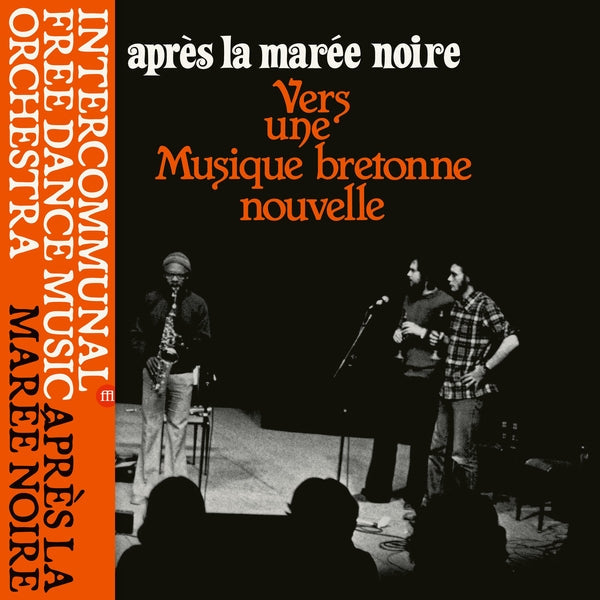 INTERCOMMUNAL FREE DANCE MUSIC ORCHESTRA - Apres La Maree Noire: Vers Une Musique Bretonne Nouvelle | Mint (M) Mint (M)-