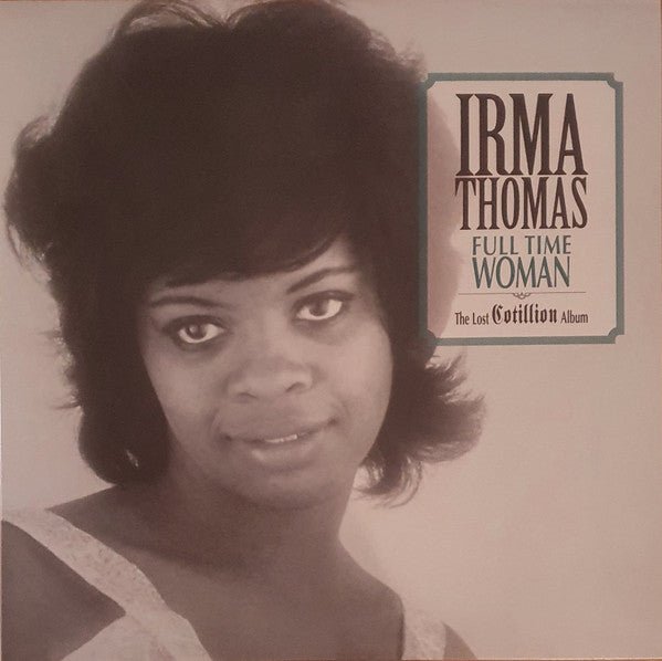 Irma Thomas - Full Time Woman (The Lost Cotillion Album) | Mint (M) Mint (M)-