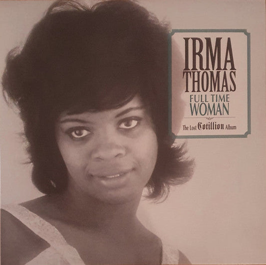 Irma Thomas - Full Time Woman (The Lost Cotillion Album) | Mint (M) Mint (M)-