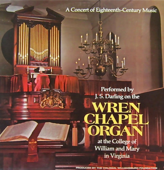 A Concert Of Eighteenth-Century Music Performed By J. S. Darling On The Wren Chapel Organ At The College Of William And Mary In Virginia | Near Mint (NM) Very Good Plus (VG+)-