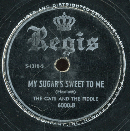 The Cats And The Fiddle - I Miss You So / My Sugar's Sweet To Me (10" 78RPM RECORD) | Very Good Plus (VG+) Generic-
