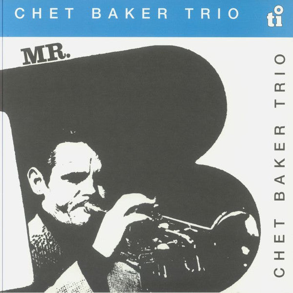 Chet Baker Trio - Mr. B *TRANSLUCENT BLUE* | Mint (M) Mint (M)-