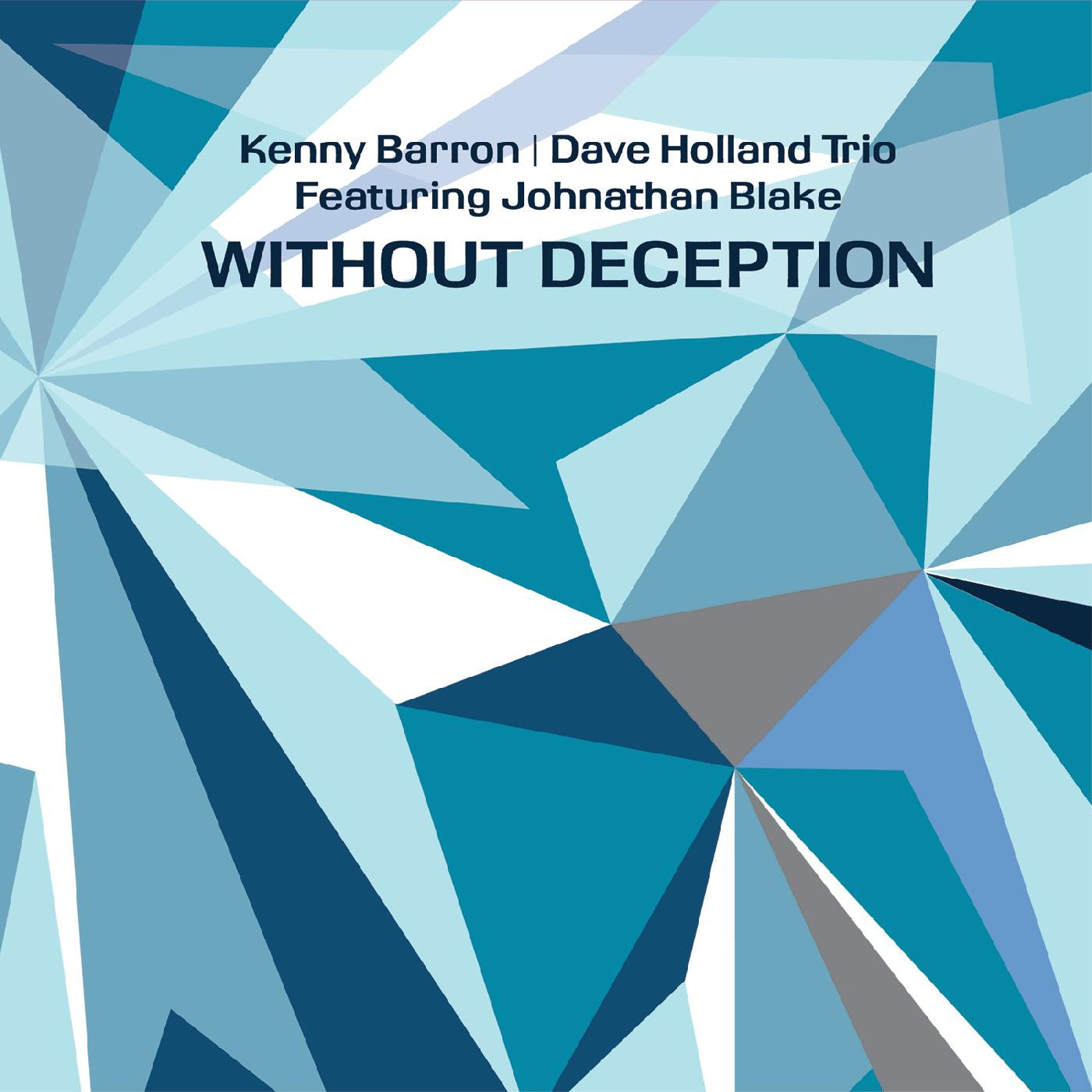 Barron, Kenny, Dave Holland, Johnathan Blake - Without Deception (CD) |-