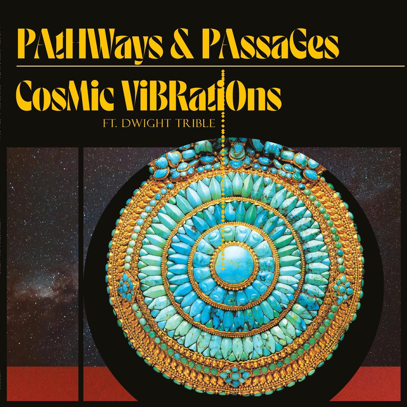 Cosmic Vibrations and Dwight Trible - Pathways & Passages |-