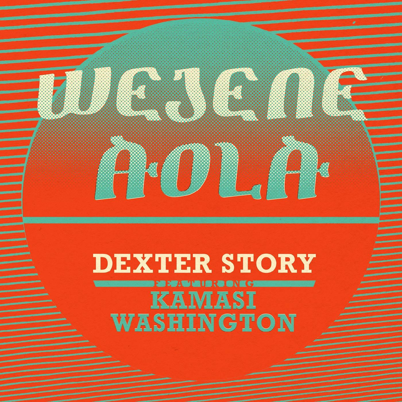 Dexter Story - Wejene Aola (Feat. Kamasi Washington) (Vinyl) |-