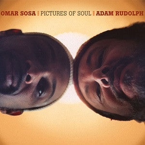 Sosa, Omar & Adam Rudolph - Picture Of Soul (CD) |-