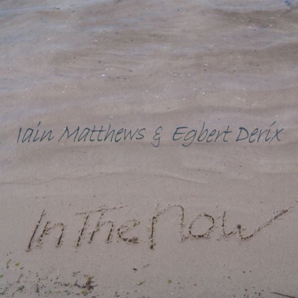 Matthews, Iain & Egbert Derix - In The Now (CD) | Mint Mint-