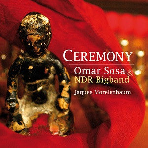 Sosa, Omar & NDR Bigband - Ceremony (CD) |-