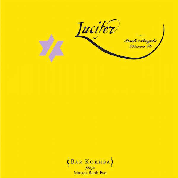 Zorn, John Bar Kokhba Sextet - Lucifer: The Book Of Angels Volume 10 (CD) |-