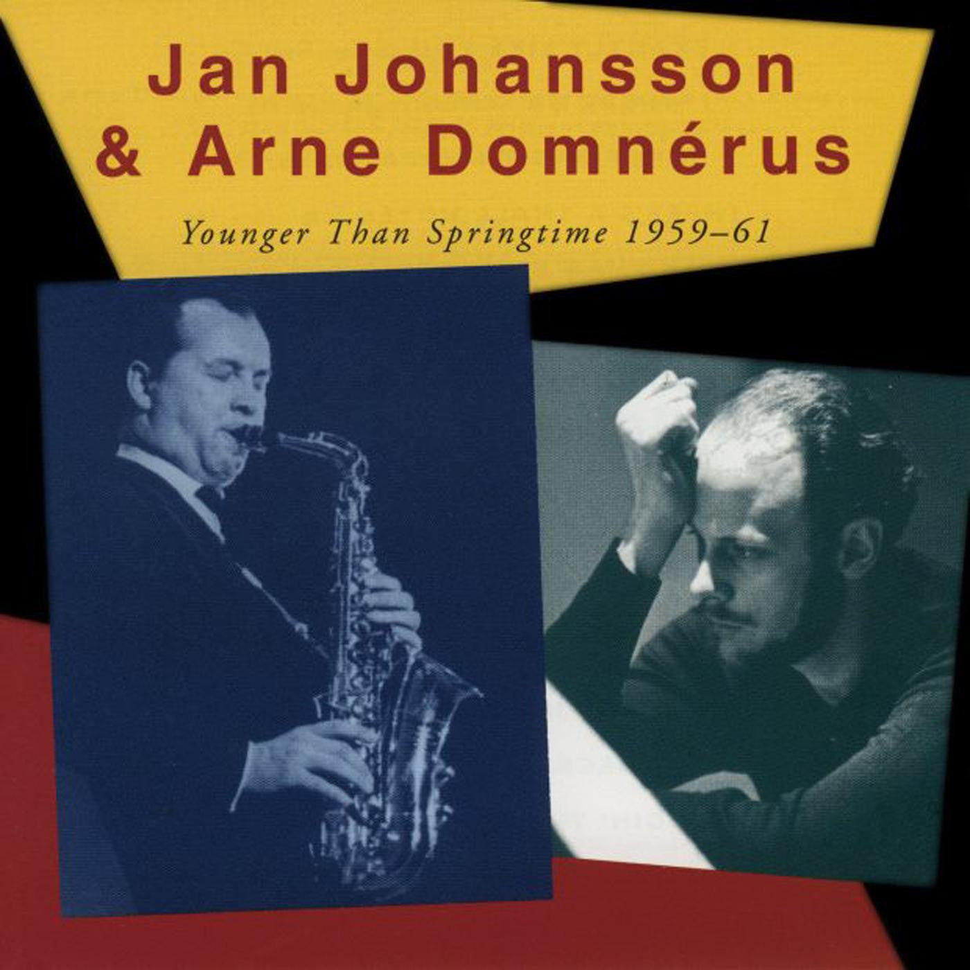 Johansson, Jan & Arne Domnerus - Younger than springtime 1959-1961 (CD) |-