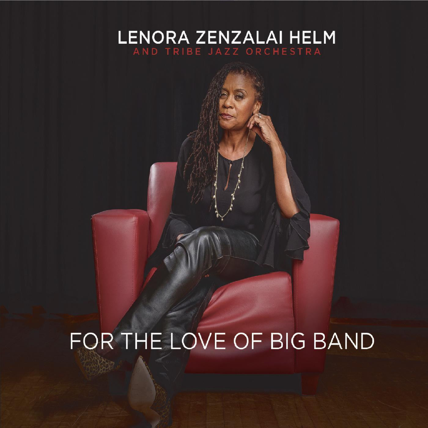 Helm, Lenora Zenzalai & Tribe Jazz Orchestra - For the Love of Big Band (CD) |-
