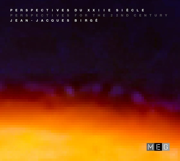JEAN-JACQUES BIRGE - Perspectives for the 22nd Century |-