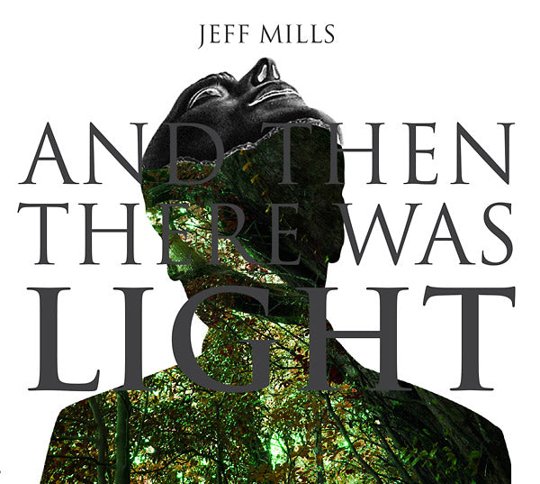 Jeff Mills - And Then There Was Light |-